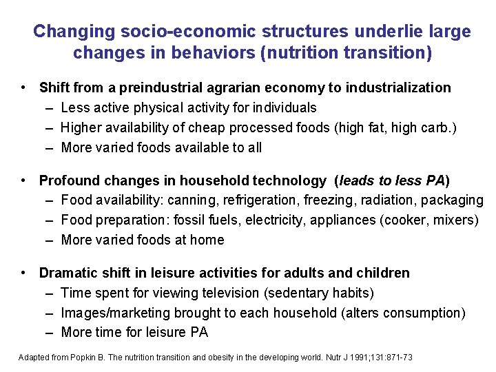 Changing socio-economic structures underlie large changes in behaviors (nutrition transition) • Shift from a