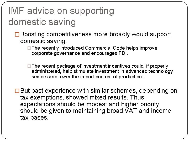 IMF advice on supporting domestic saving � Boosting competitiveness more broadly would support domestic IMF advice on supporting domestic saving � Boosting competitiveness more broadly would support domestic