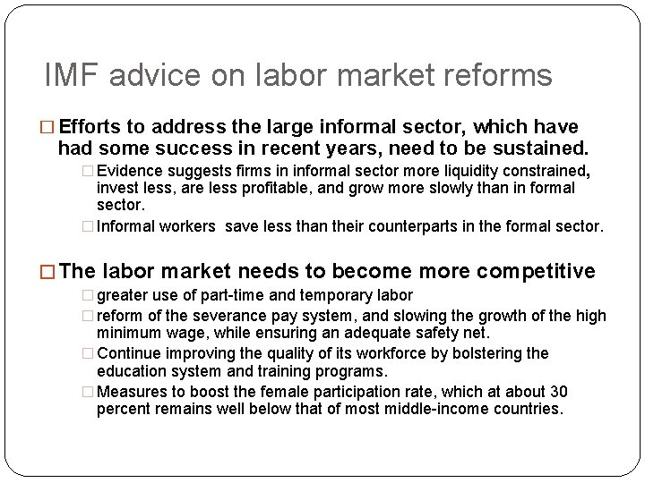 IMF advice on labor market reforms � Efforts to address the large informal sector, IMF advice on labor market reforms � Efforts to address the large informal sector,