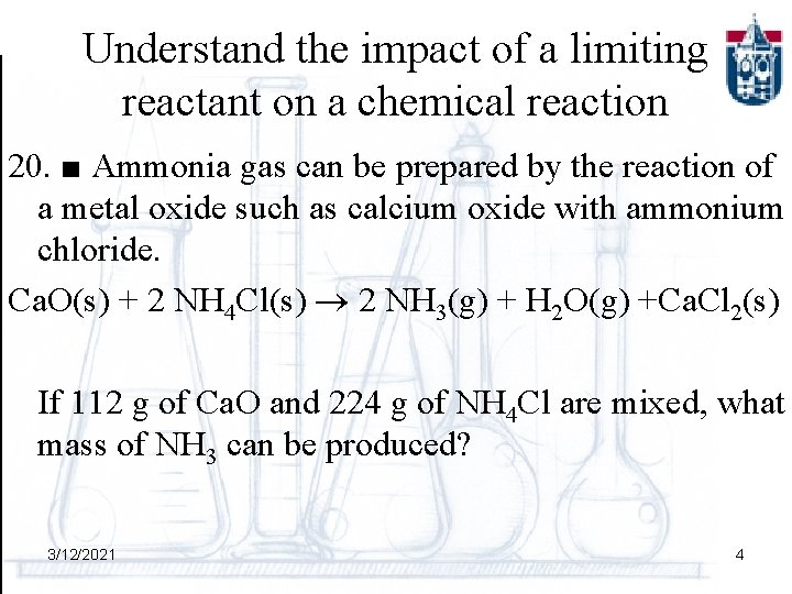 Understand the impact of a limiting reactant on a chemical reaction 20. ■ Ammonia