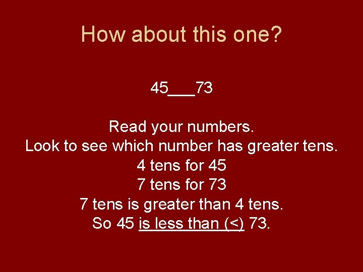 How about this one? 45___73 Read your numbers. Look to see which number has How about this one? 45___73 Read your numbers. Look to see which number has
