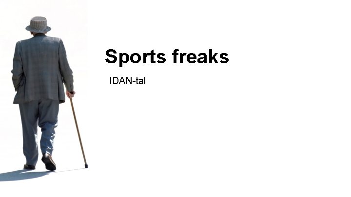 Sports freaks IDAN-tal Sports freaks IDAN-tal