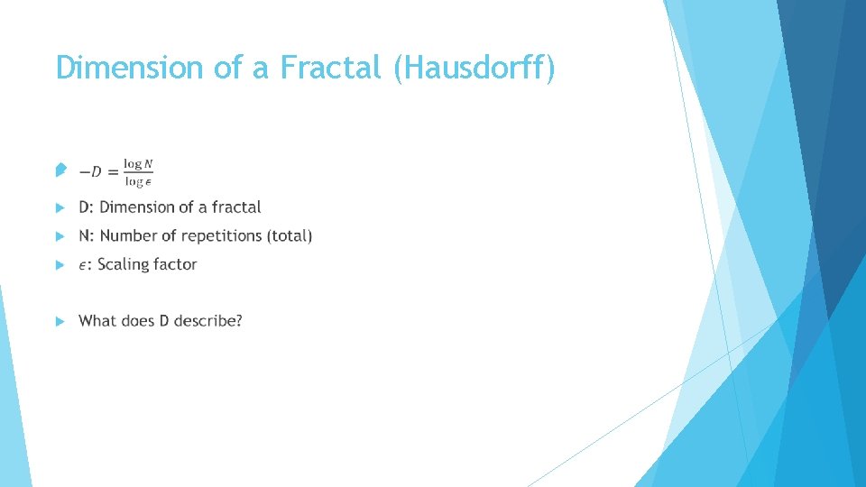 Dimension of a Fractal (Hausdorff) Dimension of a Fractal (Hausdorff)