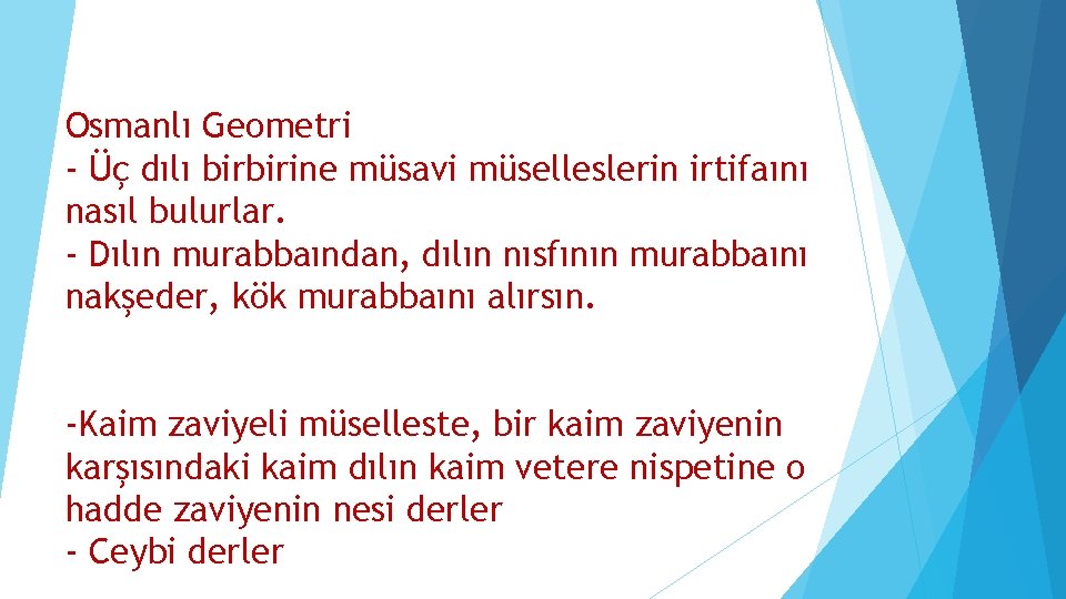 Osmanlı Geometri - Üç dılı birbirine müsavi müselleslerin irtifaını nasıl bulurlar. - Dılın murabbaından, Osmanlı Geometri - Üç dılı birbirine müsavi müselleslerin irtifaını nasıl bulurlar. - Dılın murabbaından,