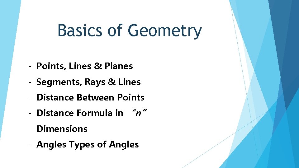 Basics of Geometry - Points, Lines & Planes - Segments, Rays & Lines - Basics of Geometry - Points, Lines & Planes - Segments, Rays & Lines -