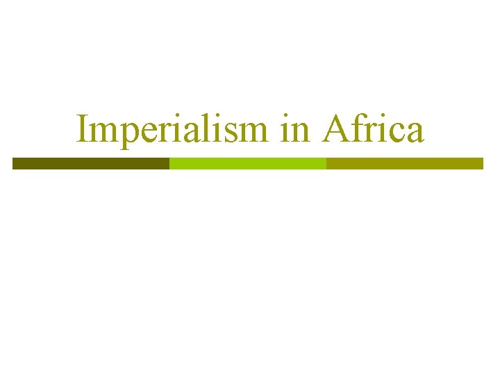 Imperialism In Africa Berlin Conference P P P