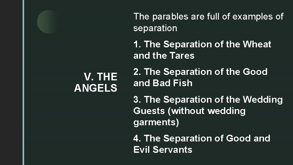 The parables are full of examples of separation z 1. The Separation of the The parables are full of examples of separation z 1. The Separation of the