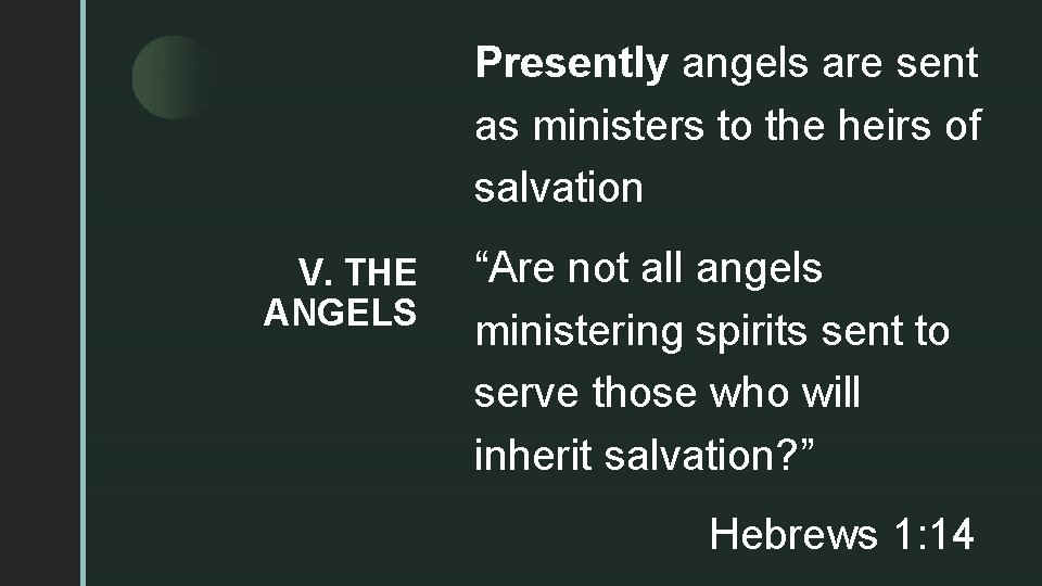 Presently angels are sent as ministers to the heirs of salvation z V. THE Presently angels are sent as ministers to the heirs of salvation z V. THE