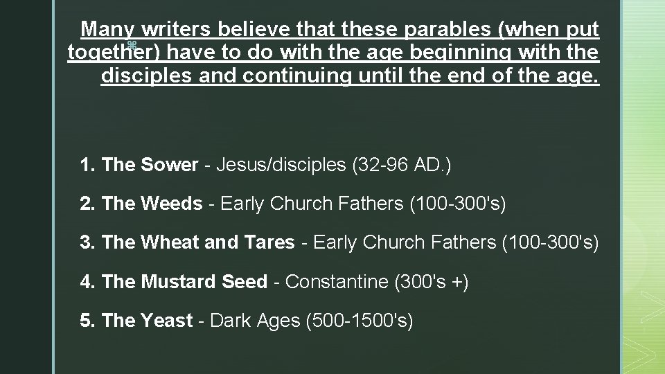 Many writers believe that these parables (when put z together) have to do with Many writers believe that these parables (when put z together) have to do with