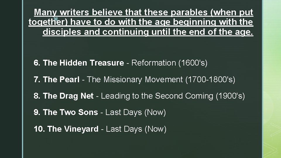 Many writers believe that these parables (when put z together) have to do with Many writers believe that these parables (when put z together) have to do with