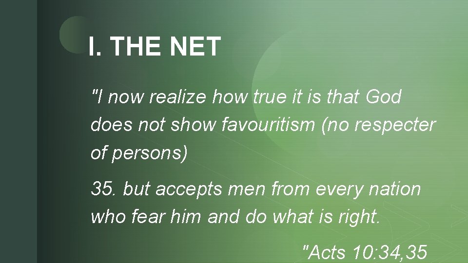 z I. THE NET "I now realize how true it is that God does z I. THE NET "I now realize how true it is that God does