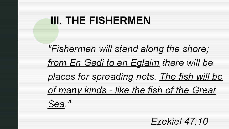 z III. THE FISHERMEN "Fishermen will stand along the shore; from En Gedi to z III. THE FISHERMEN "Fishermen will stand along the shore; from En Gedi to