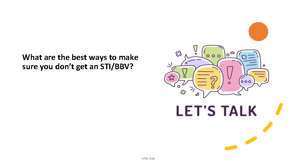 What are the best ways to make sure you don’t get an STI/BBV? rshp. What are the best ways to make sure you don’t get an STI/BBV? rshp.