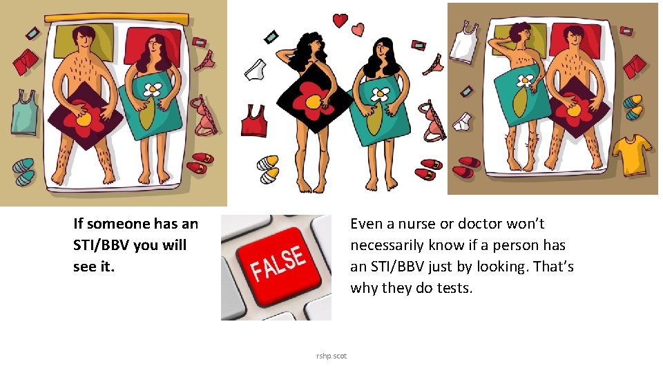 If someone has an STI/BBV you will see it. Even a nurse or doctor If someone has an STI/BBV you will see it. Even a nurse or doctor
