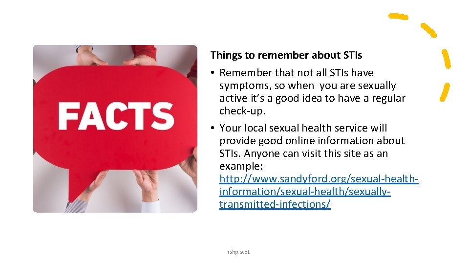 Things to remember about STIs • Remember that not all STIs have symptoms, so Things to remember about STIs • Remember that not all STIs have symptoms, so