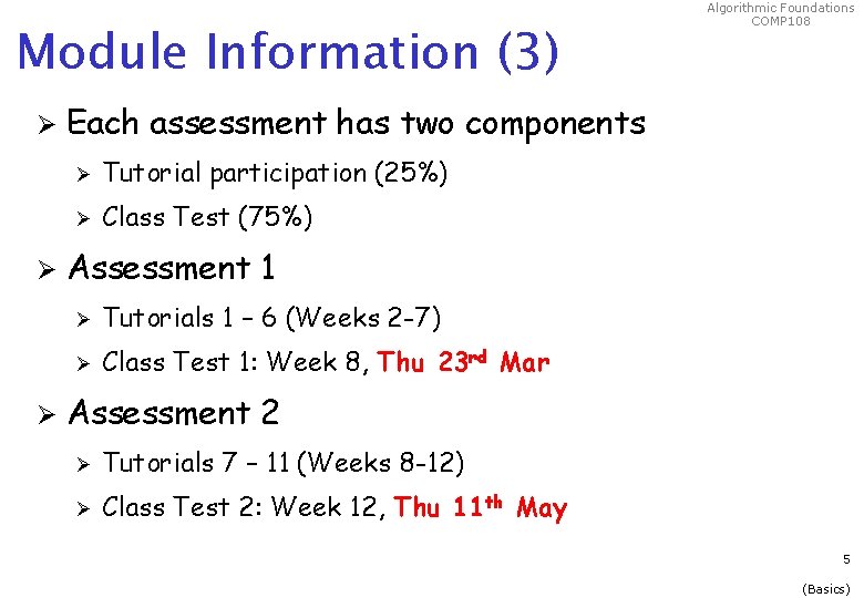 Module Information (3) Ø Ø Ø Algorithmic Foundations COMP 108 Each assessment has two