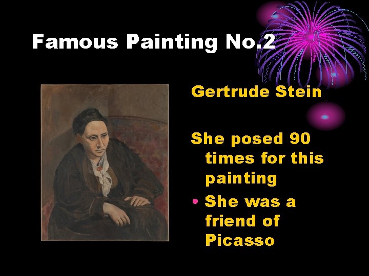 Famous Painting No. 2 Gertrude Stein She posed 90 times for this painting • Famous Painting No. 2 Gertrude Stein She posed 90 times for this painting •