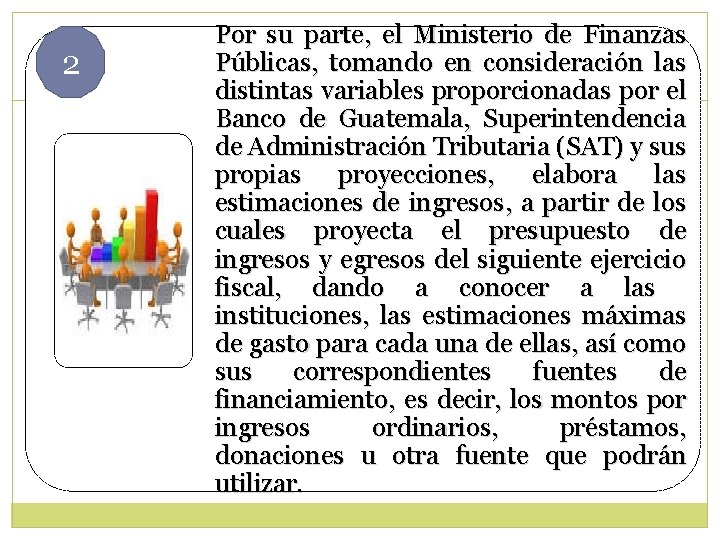 2 Por su parte, el Ministerio de Finanzas Públicas, tomando en consideración las distintas 2 Por su parte, el Ministerio de Finanzas Públicas, tomando en consideración las distintas