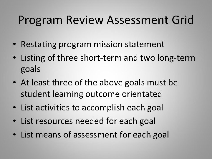 Program Review Assessment Grid • Restating program mission statement • Listing of three short-term