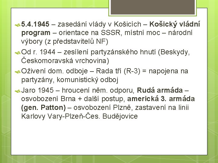 5. 4. 1945 – zasedání vlády v Košicích – Košický vládní program – 5. 4. 1945 – zasedání vlády v Košicích – Košický vládní program –