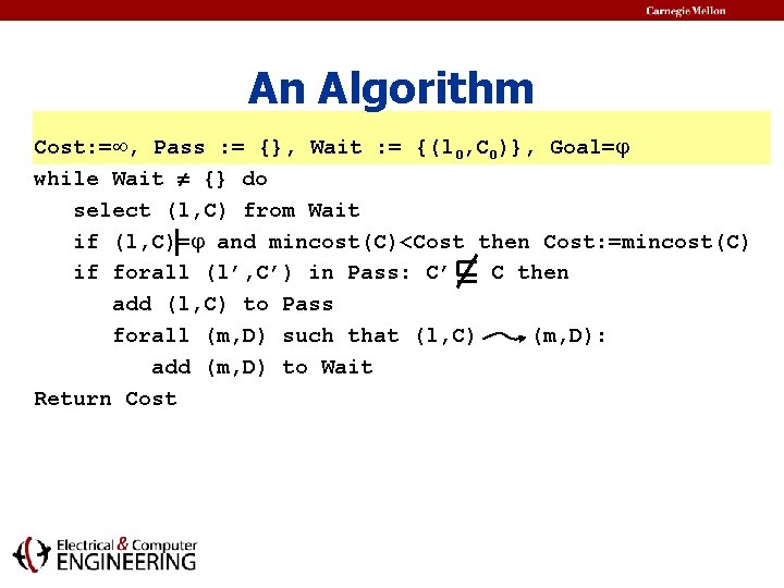 An Algorithm Cost: = , Pass : = {}, Wait : = {(l 0,