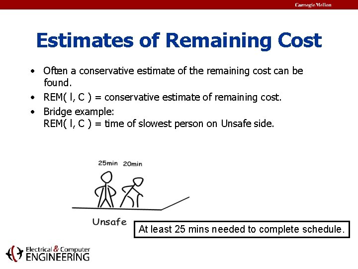 Estimates of Remaining Cost • Often a conservative estimate of the remaining cost can