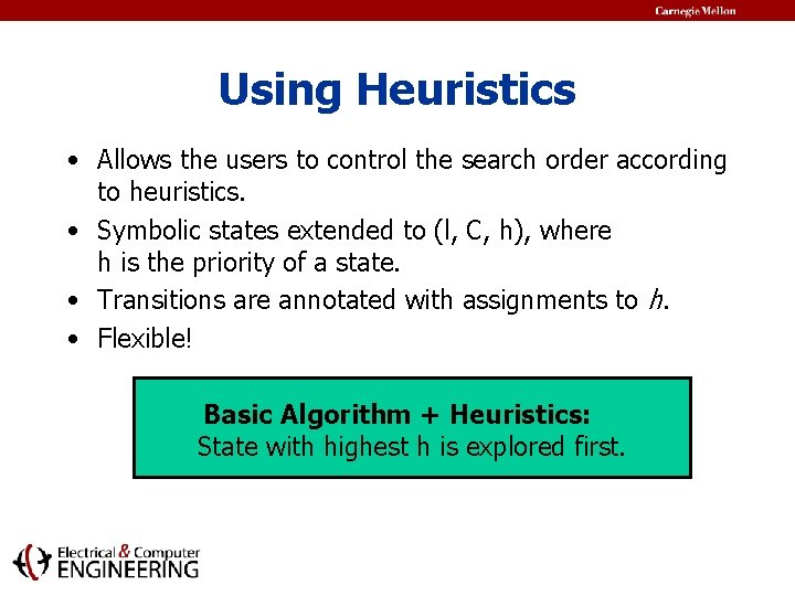 Using Heuristics • Allows the users to control the search order according to heuristics.