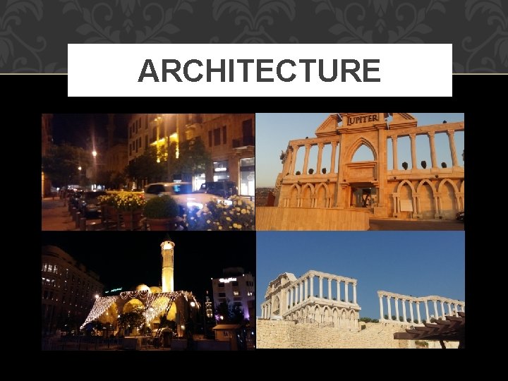 ARCHITECTURE ARCHITECTURE