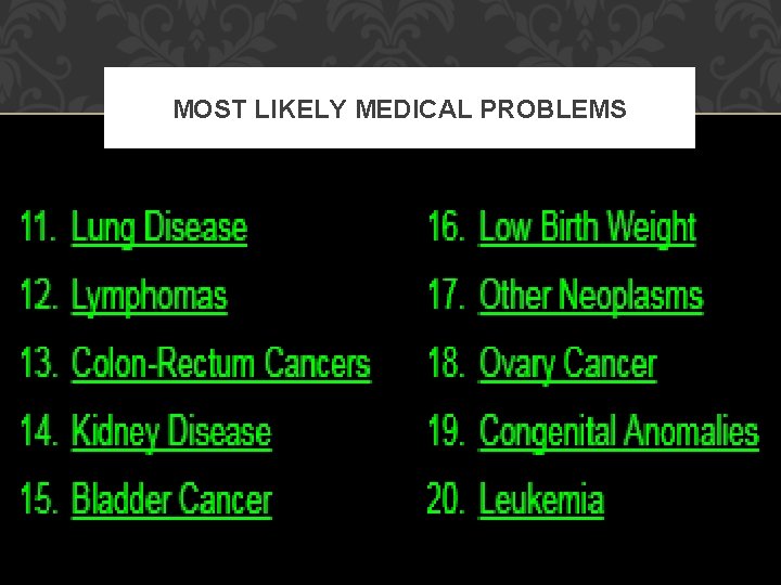 MOST LIKELY MEDICAL PROBLEMS MOST LIKELY MEDICAL PROBLEMS