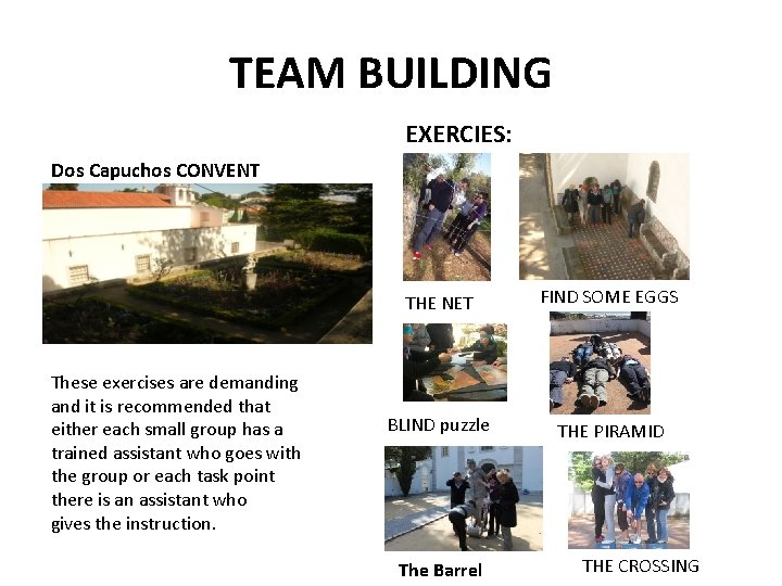 TEAM BUILDING EXERCIES: Dos Capuchos CONVENT These exercises are demanding and it is recommended