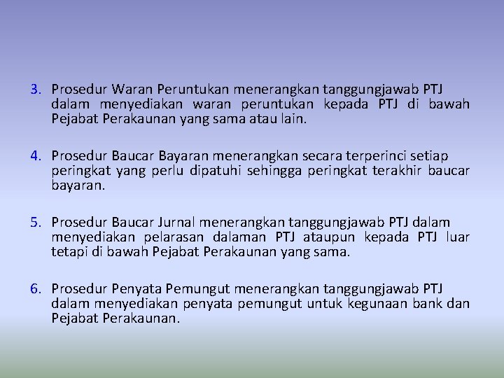 3. Prosedur Waran Peruntukan menerangkan tanggungjawab PTJ dalam menyediakan waran peruntukan kepada PTJ di