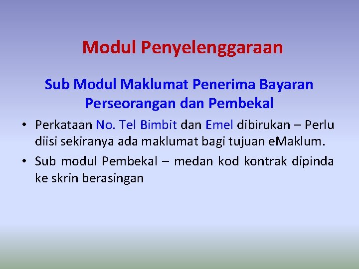 Modul Penyelenggaraan Sub Modul Maklumat Penerima Bayaran Perseorangan dan Pembekal • Perkataan No. Tel