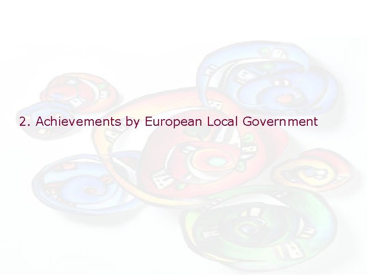 2. Achievements by European Local Government 2. Achievements by European Local Government
