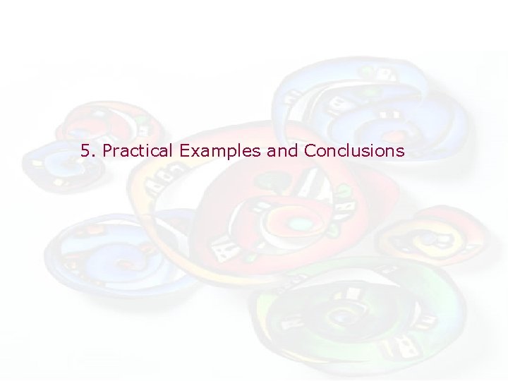 5. Practical Examples and Conclusions 5. Practical Examples and Conclusions