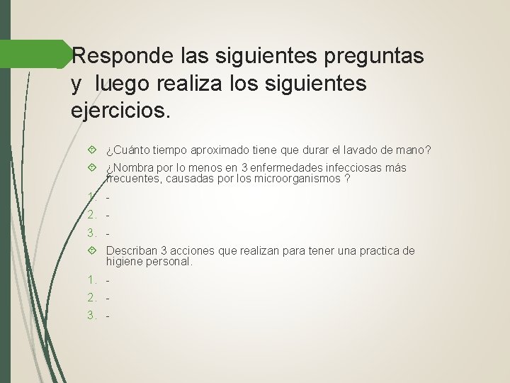 Responde las siguientes preguntas y luego realiza los siguientes ejercicios. ¿Cuánto tiempo aproximado tiene