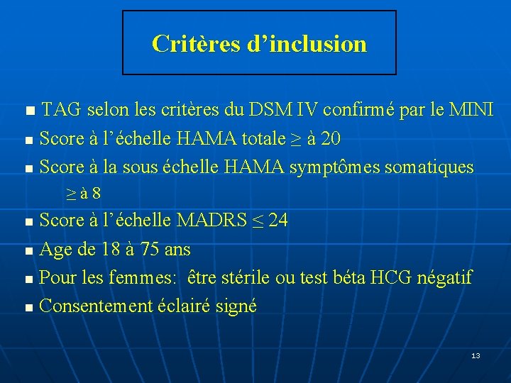 Critères d’inclusion TAG selon les critères du DSM IV confirmé par le MINI n Critères d’inclusion TAG selon les critères du DSM IV confirmé par le MINI n