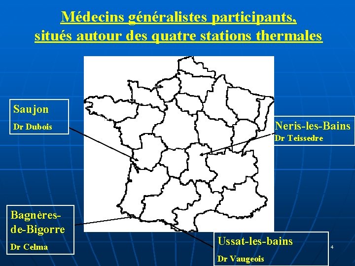 Médecins généralistes participants, situés autour des quatre stations thermales Saujon Neris-les-Bains Dr Dubois Dr Médecins généralistes participants, situés autour des quatre stations thermales Saujon Neris-les-Bains Dr Dubois Dr