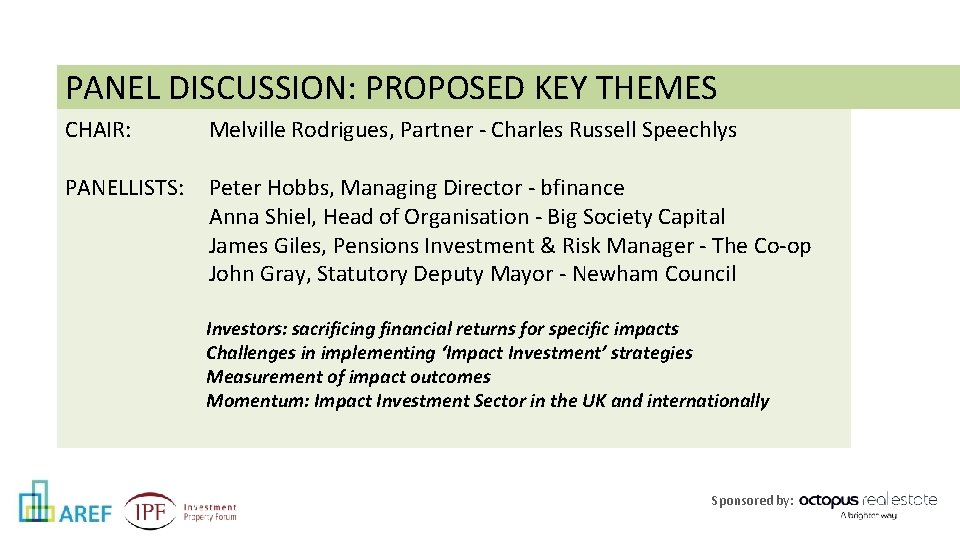 PANEL DISCUSSION: PROPOSED KEY THEMES CHAIR: Melville Rodrigues, Partner - Charles Russell Speechlys PANELLISTS: