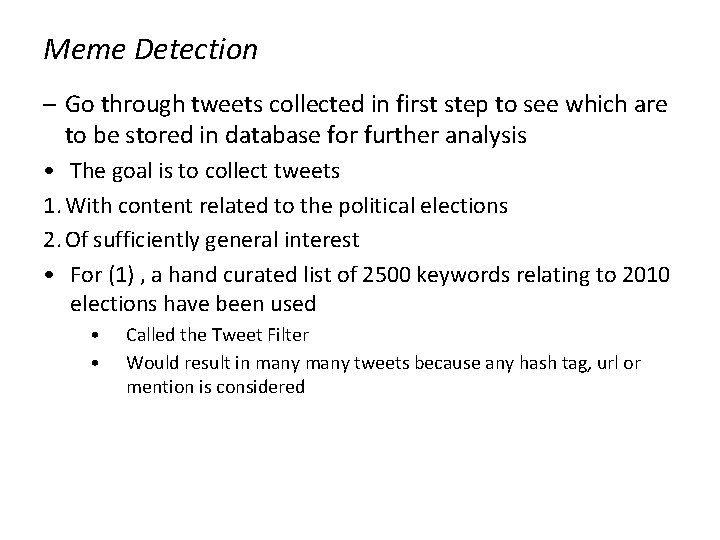 Meme Detection – Go through tweets collected in first step to see which are