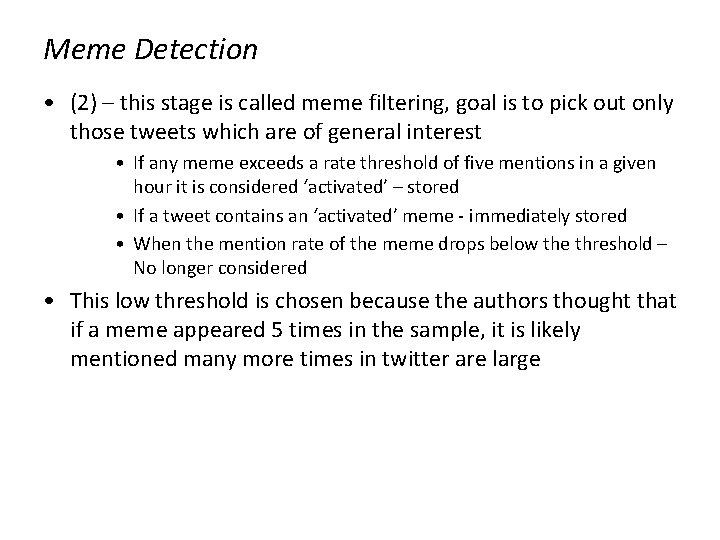 Meme Detection • (2) – this stage is called meme filtering, goal is to