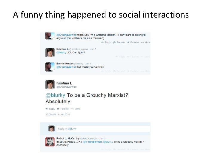 A funny thing happened to social interactions 