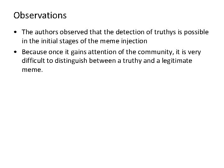 Observations • The authors observed that the detection of truthys is possible in the