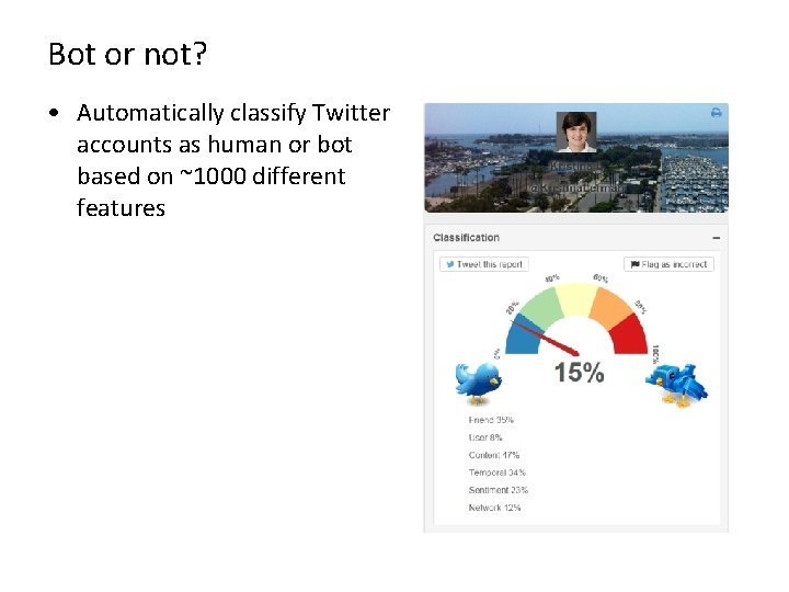 Bot or not? • Automatically classify Twitter accounts as human or bot based on