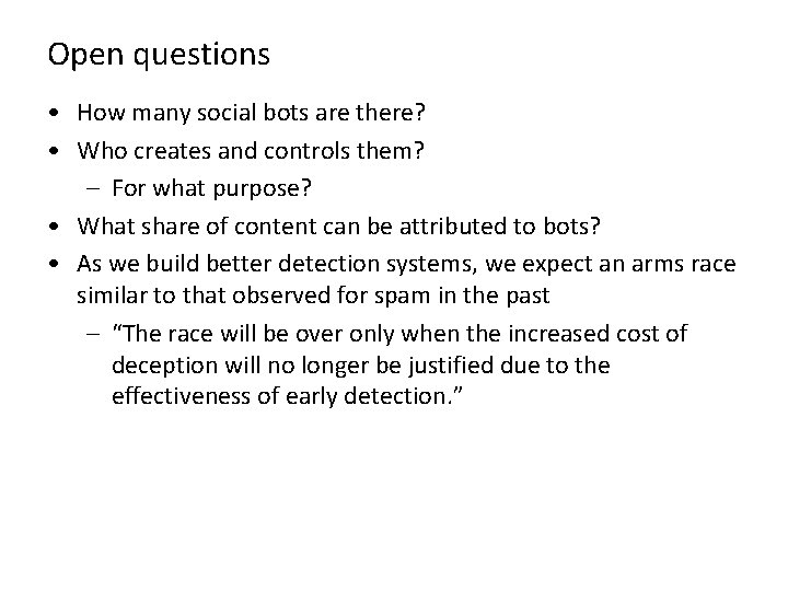Open questions • How many social bots are there? • Who creates and controls
