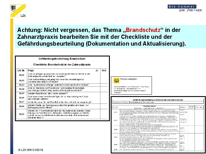 Achtung: Nicht vergessen, das Thema „Brandschutz“ in der Zahnarztpraxis bearbeiten Sie mit der Checkliste