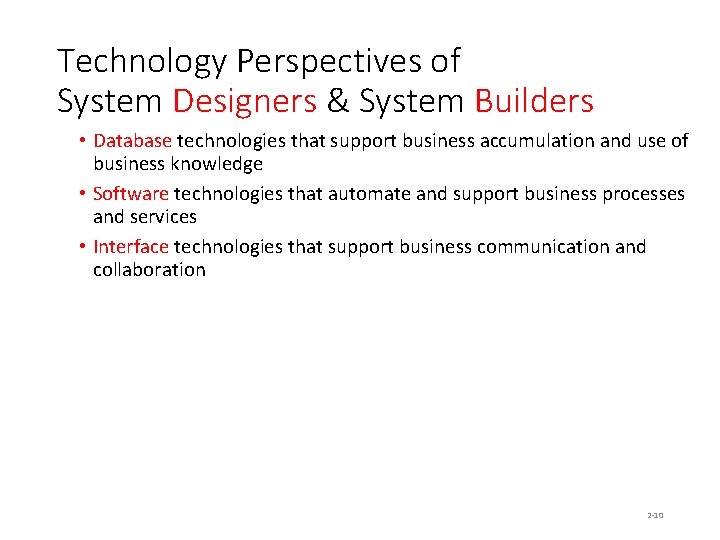 Technology Perspectives of System Designers & System Builders • Database technologies that support business Technology Perspectives of System Designers & System Builders • Database technologies that support business