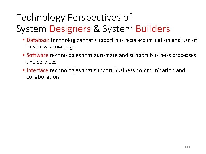 Technology Perspectives of System Designers & System Builders • Database technologies that support business