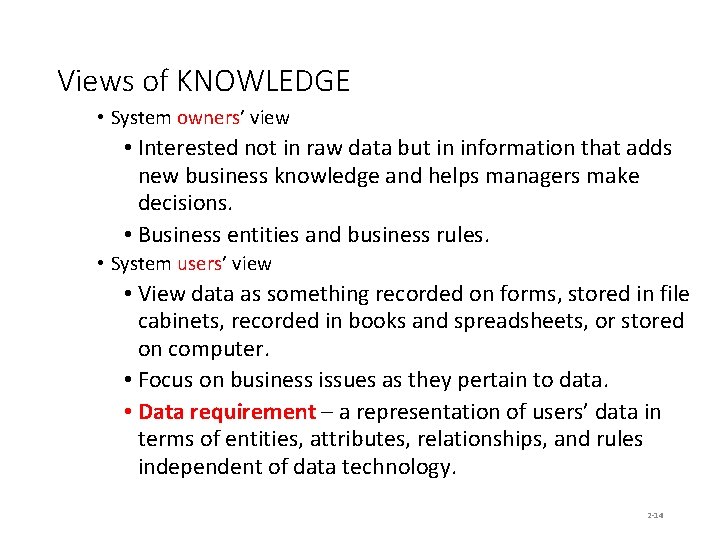 Views of KNOWLEDGE • System owners’ view • Interested not in raw data but