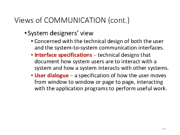 Views of COMMUNICATION (cont. ) • System designers’ view • Concerned with the technical