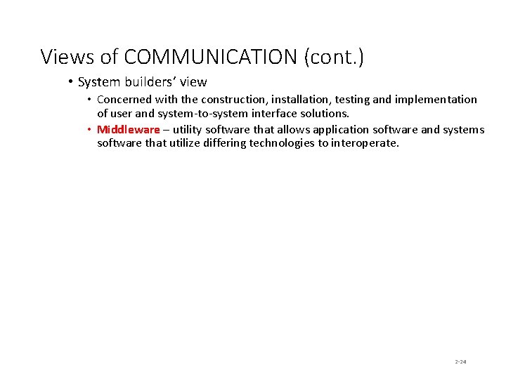 Views of COMMUNICATION (cont. ) • System builders’ view • Concerned with the construction,